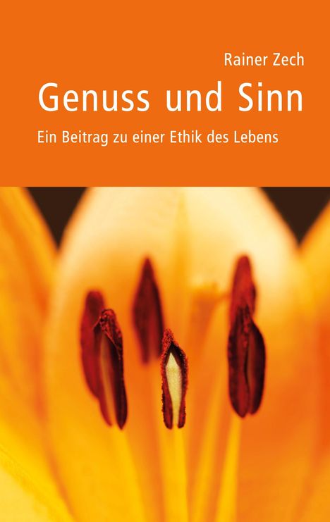 Rainer Zech: Genuss und Sinn, Buch