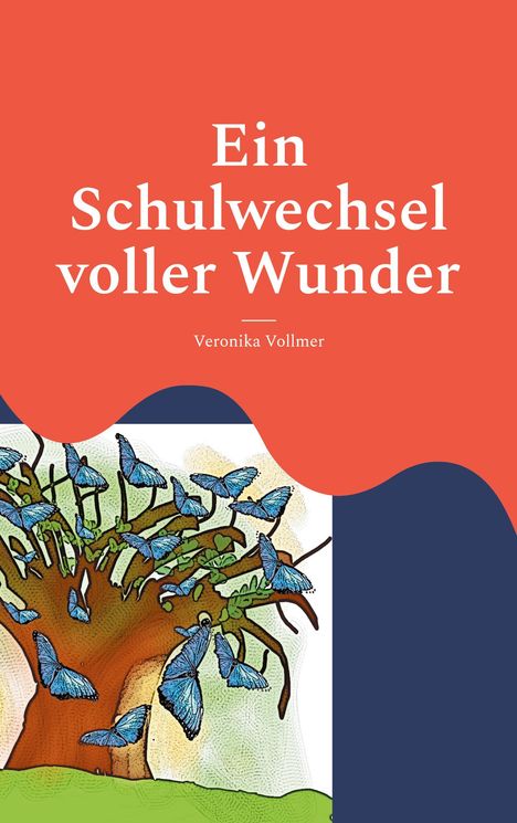 Veronika Vollmer: Ein Schulwechsel voller Wunder, Buch