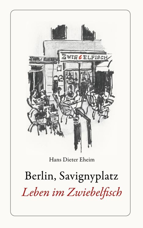 Hans Dieter Eheim: Berlin, Savignyplatz. Leben im Zwiebelfisch, Buch