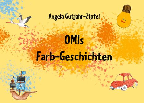 Angela Gutjahr-Zipfel: OMIs Farb-Geschichten, Buch