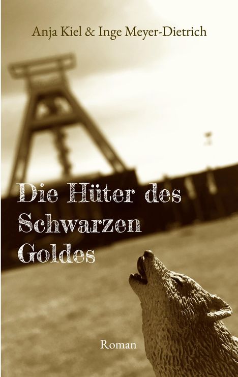 Anja Kiel: Die Hüter des Schwarzen Goldes, Buch