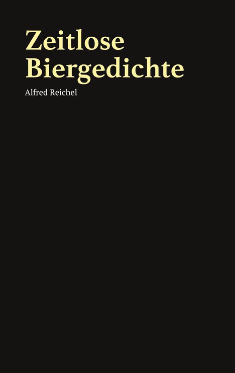 Alfred Reichel: Zeitlose Biergedichte, Buch