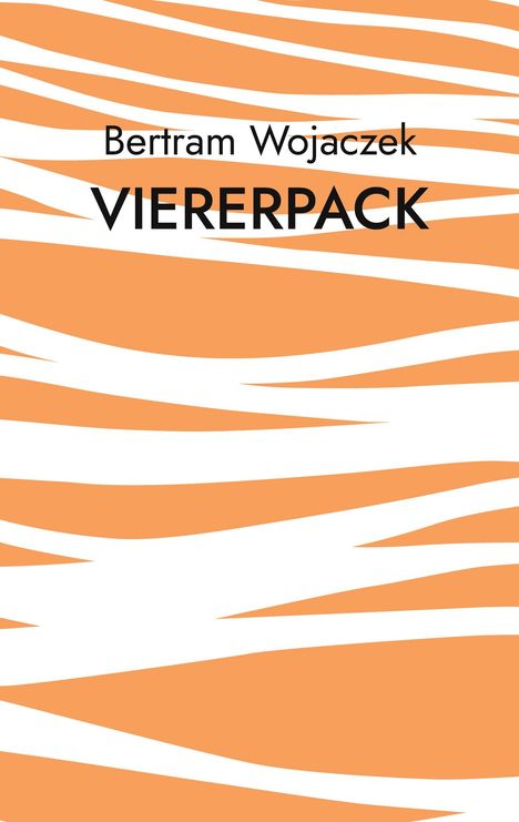 Bertram Wojaczek: Viererpack, Buch