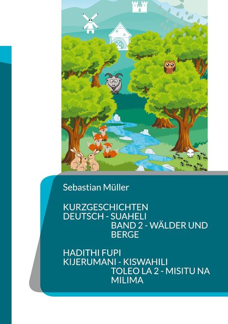 Sebastian Müller: Kurzgeschichten Deutsch Suaheli Wälder und Berge, Buch