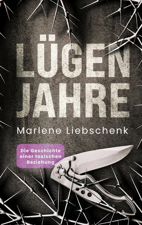 Marlene Liebschenk: Lügenjahre, Buch