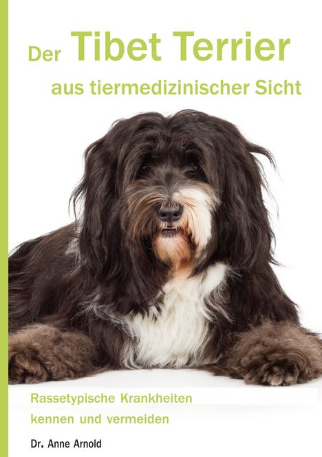 Anne Arnold: Der Tibet Terrier aus tiermedizinischer Sicht, Buch