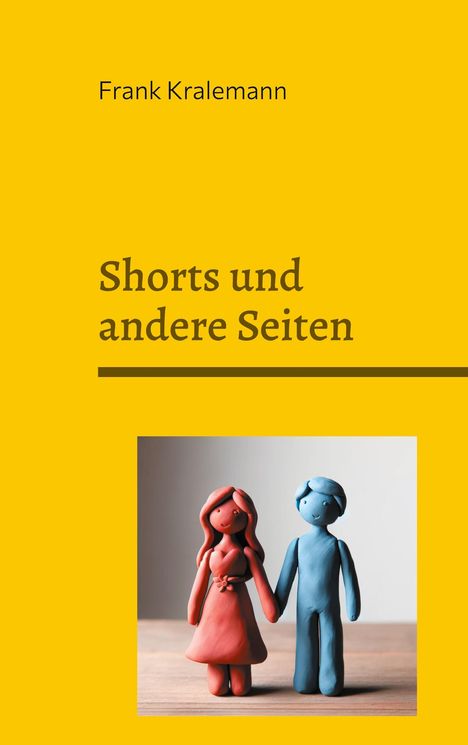 Frank Kralemann: Shorts und andere Seiten, Buch