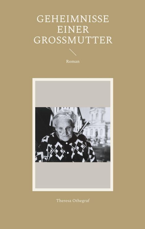 Theresa Othegraf: Geheimnisse einer Großmutter, Buch