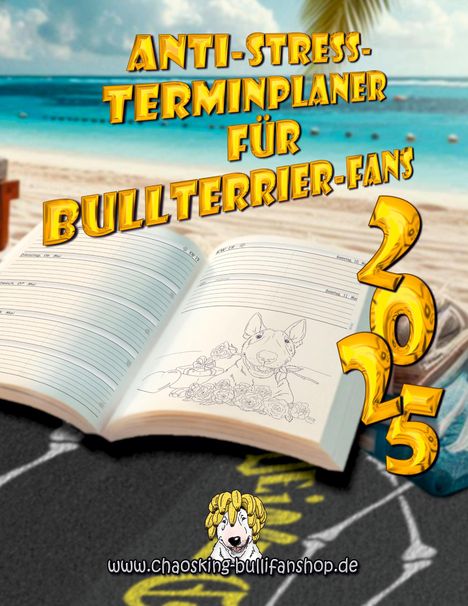 Monika Stahlheber-Meister: Anti-Stress-Terminplaner für Bullterrierfans, Buch