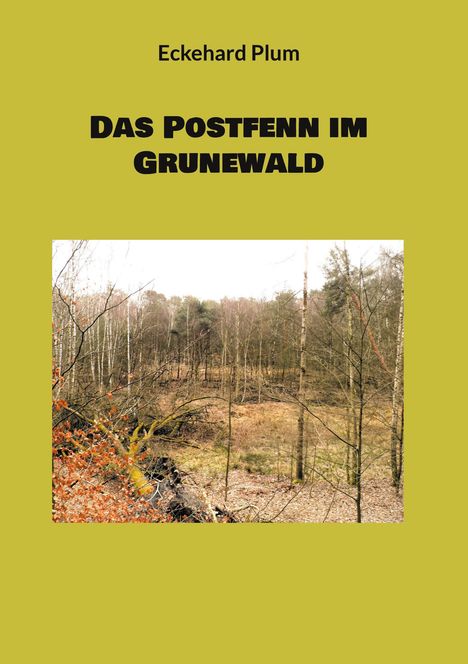 Eckehard Plum: Das Postfenn im Grunewald, Buch