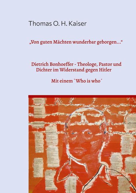Thomas O. H. Kaiser: "Von guten Mächten wunderbar geborgen...", Buch