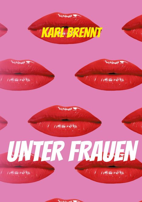 Karl Brennt: Unter Frauen, Buch