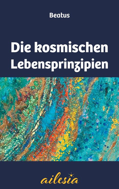 Beatus Steinmann: Die kosmischen Lebensprinzipien, Buch