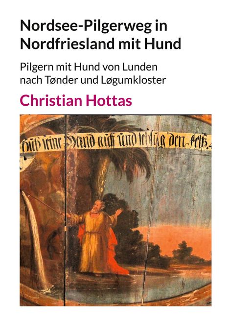 Christian Hottas: Nordsee-Pilgerweg in Nordfriesland mit Hund, Buch