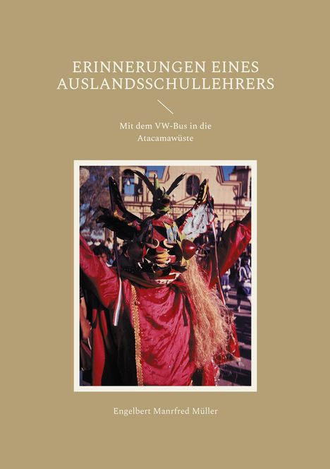 Engelbert Manrfred Müller: Erinnerungen eines Auslandsschullehrers, Buch