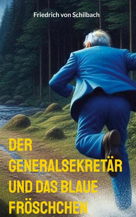 Friedrich von Schilbach: Der Generalsekretär und das blaue Fröschchen, Buch