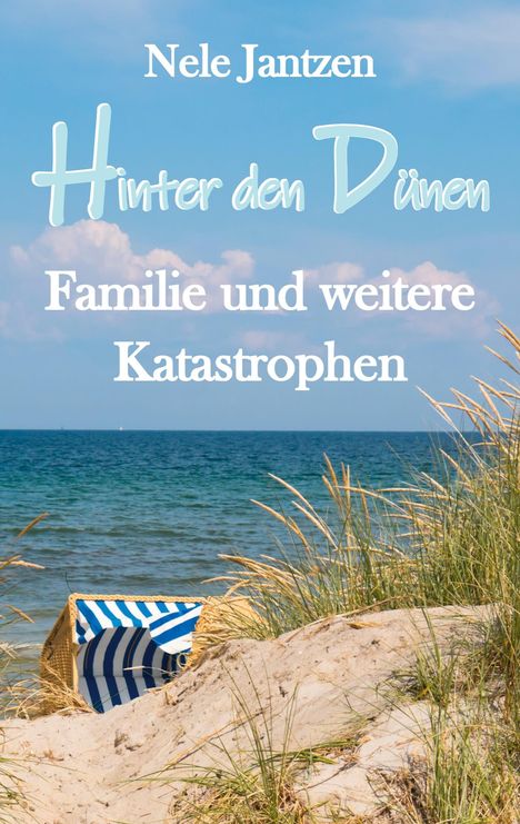 Nele Jantzen: Hinter den Dünen - Familie und weitere Katastrophen, Buch
