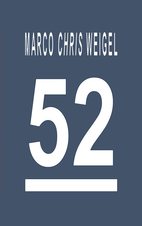 Marco Chris Weigel: 52, Buch