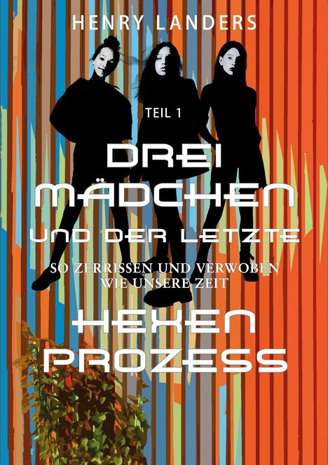 Henry Landers: Drei Mädchen und der letzte Hexenprozess, Buch