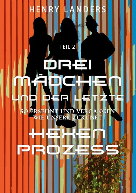 Henry Landes: Drei Mädchen und der letzte Hexenprozess, Buch