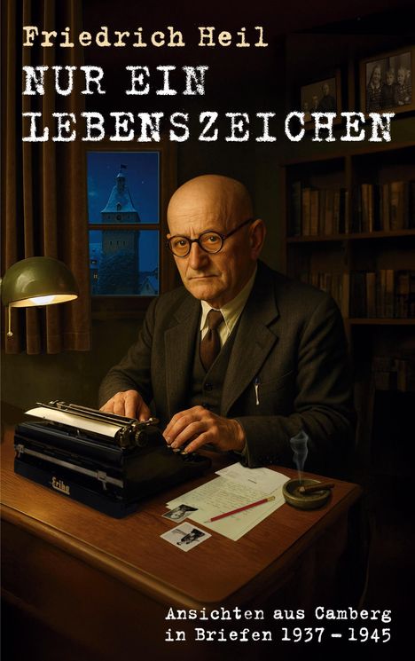 Friedrich Heil: Nur ein Lebenszeichen, Buch