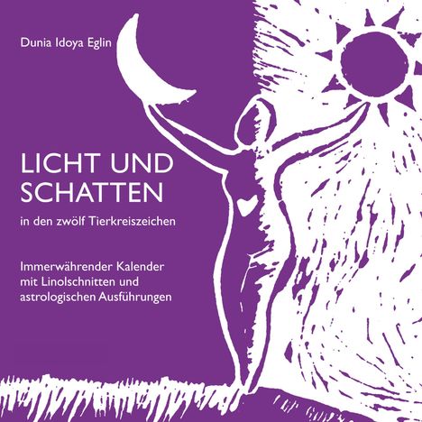 Dunia Idoya Eglin: Licht und Schatten in den zwölf Tierkreiszeichen, Buch