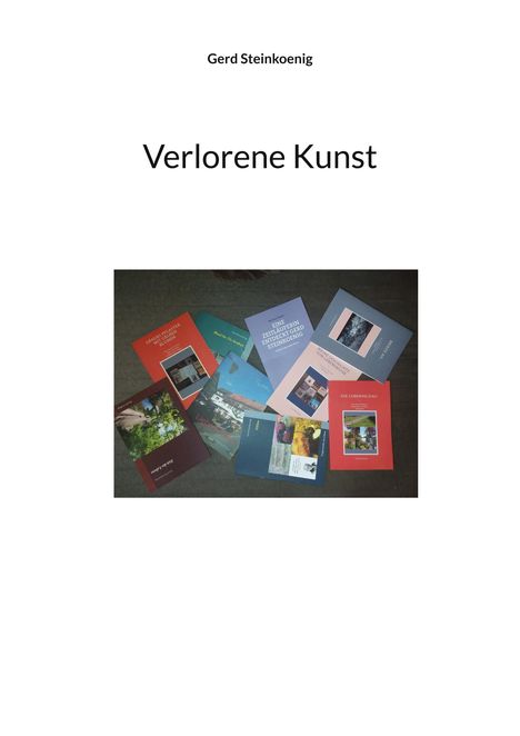 Gerd Steinkoenig: Verlorene Kunst, Buch