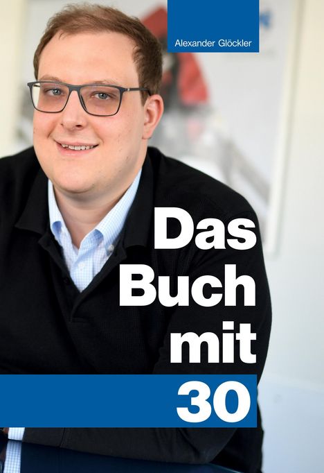 Alexander Glöckler: Das Buch mit 30, Buch