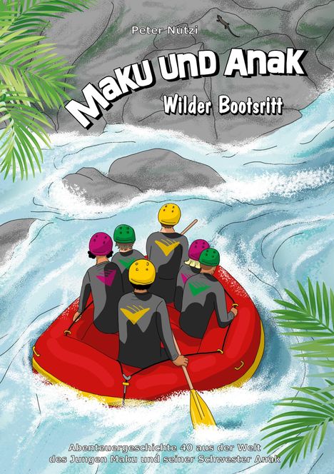 Peter Nützi: Maku und Anak Wilder Bootsritt, Buch