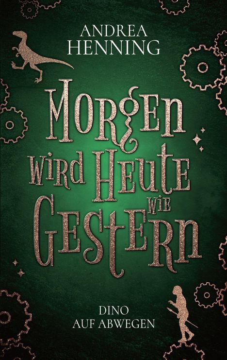 Andrea Henning: Morgen wird Heute wie Gestern, Buch