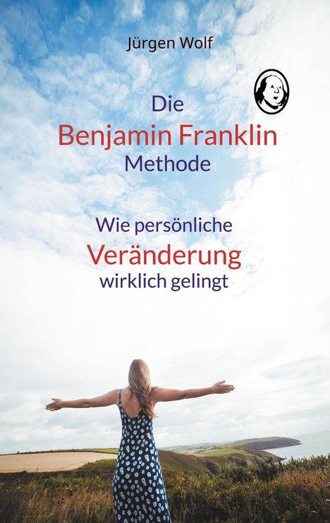 Jürgen Wolf: Die Benjamin-Franklin-Methode, Buch