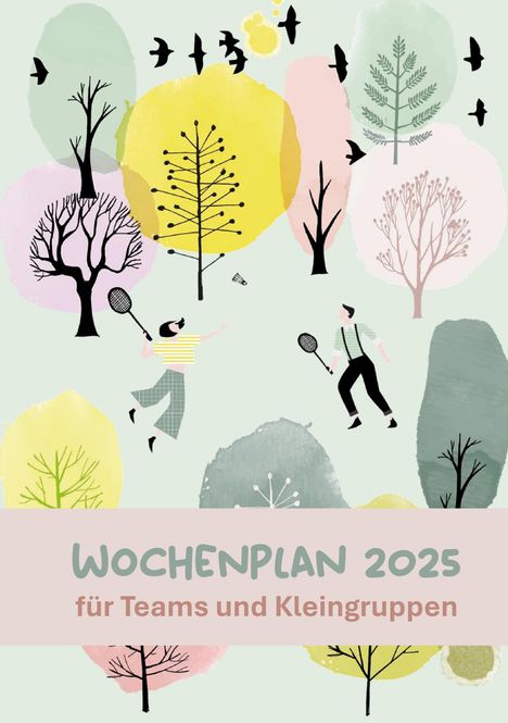 Mira Wolters: Wochenplan 2025 für Teams und Kleingruppen, Buch