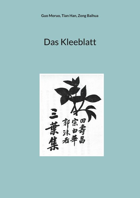 Moruo Guo: Das Kleeblatt, Buch