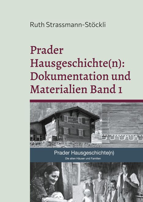 Ruth Strassmann-Stöckli: Prader Hausgeschichte(n): Dokumentation und Materialien Band 1, Buch