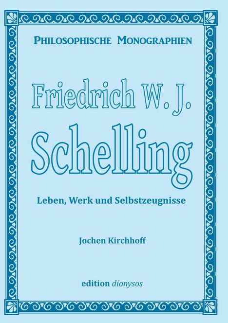 Jochen Kirchhoff: Friedrich W.J. Schelling, Buch