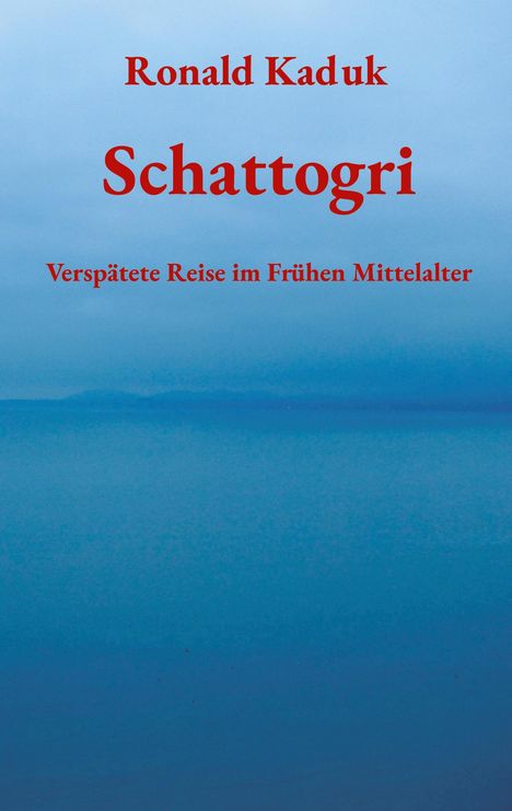 Ronald Kaduk: Schattogri, Buch