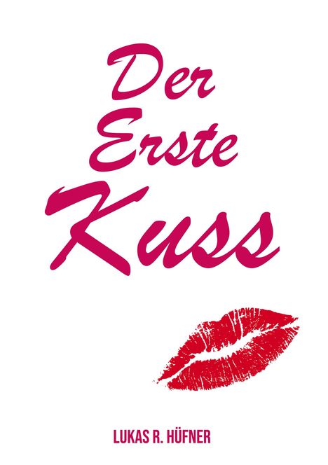 Lukas R. Hüfner: Der erste Kuss, Buch