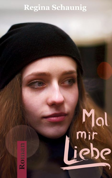 Regina Schaunig: Mal mir Liebe, Buch