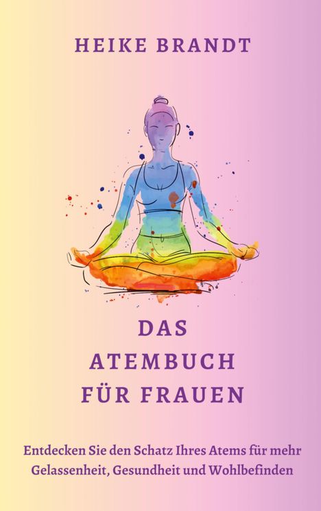 Heike Brandt: Das Atembuch für Frauen, Buch