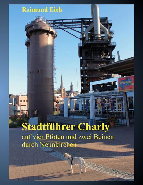 Raimund Eich: Stadtführer Charly, Buch