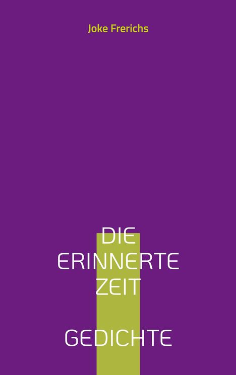 Joke Frerichs: Die erinnerte Zeit, Buch