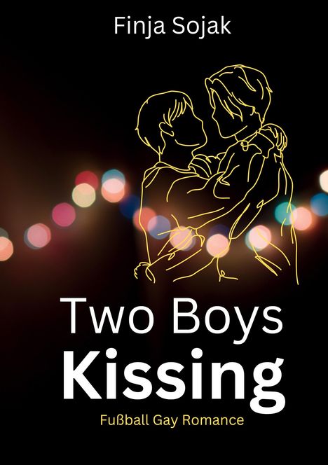 Finja Sojak: Two Boys Kissing, Buch