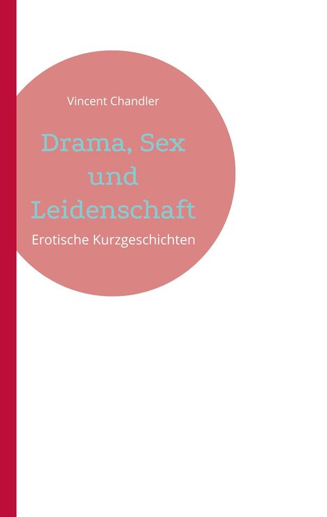 Vincent Chandler: Drama, Sex und Leidenschaft, Buch