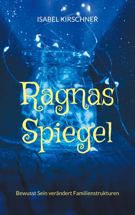 Isabel Kirschner: Ragnas Spiegel, Buch