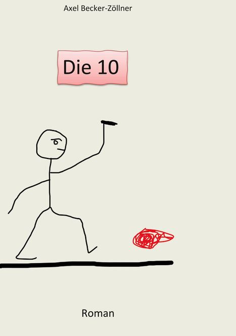 Axel Becker-Zöllner: Die 10, Buch