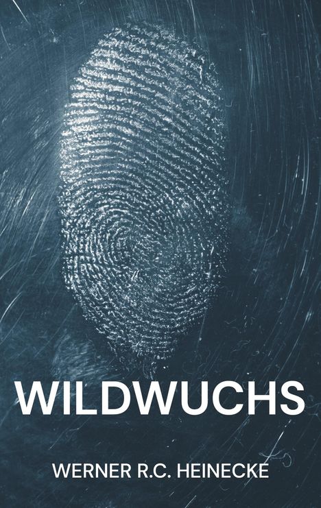 Werner R. C. Heinecke: Wildwuchs, Buch