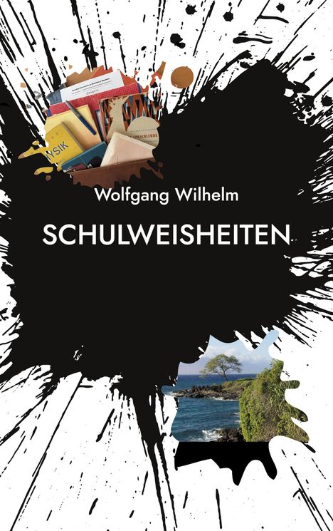 Wolfgang Wilhelm: Schulweisheiten, Buch