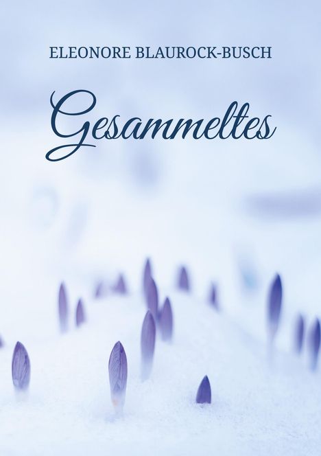 Eleonore Blaurock-Busch: Gesammeltes, Buch