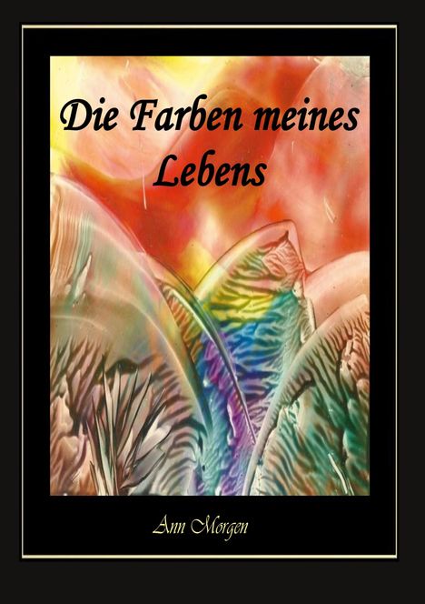 Ann Morgen: Die Farben meines Lebens, Buch