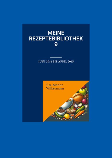 Ute-Marion Wilkesmann: Meine Rezeptebibliothek 9, Buch